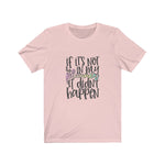It Didn't Happen- Planners Short Sleeve Tee