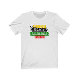 It's the Black Excellence for me  BHM Celebration Unisex Short Sleeve Tee