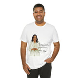 I won't be the Last Kamala Harris Unisex T- Shirt