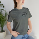 Just Sage IT T-Shirt