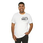 Just Sage IT T-Shirt