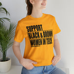 Support Black & Brown Women in Tech Statement Sassy Short Sleeve Tee