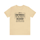 Craftoholic, but on the road to Recovery Unisex Crew Cotton Blend Shirt