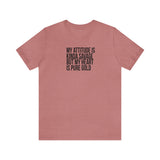 My Attitude is Kinda Savage but My Heart T-Shirt