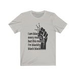 Black Lives Matter: BLACK every Month T-Shirt