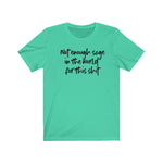 Not Enough Sage Unisex Short Sleeve Tee