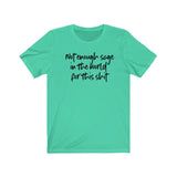 Not Enough Sage Unisex Short Sleeve Tee