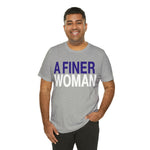 A FINER Woman  #J16 Short Sleeve Tee