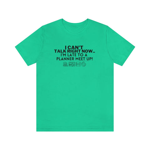 Late for a Planner MeetUp Planners Unisex Short Sleeve Tee