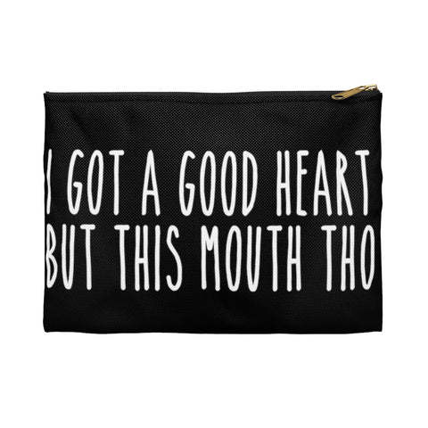 BLACK I GOT A GOOD HEART But This Mouth Tho Planner Pens Storage pouch