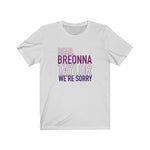 Dear Breonna Taylor We're Sorry #BLM  Unisex Short Sleeve Tee