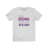 Dear Breonna Taylor We're Sorry #BLM  Unisex Short Sleeve Tee