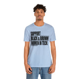 Support Black & Brown Women in Tech Statement Sassy Short Sleeve Tee