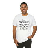 Craftoholic, but on the road to Recovery Unisex Crew Cotton Blend Shirt