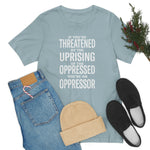 If You are Threatened by The Uprising TikTok Inspired Unisex Short Sleeve Tee