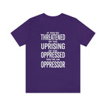 If You are Threatened by The Uprising TikTok Inspired Unisex Short Sleeve Tee