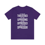 If You are Threatened by The Uprising TikTok Inspired Unisex Short Sleeve Tee