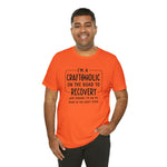 Craftoholic, but on the road to Recovery Unisex Crew Cotton Blend Shirt