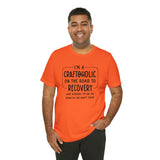 Craftoholic, but on the road to Recovery Unisex Crew Cotton Blend Shirt