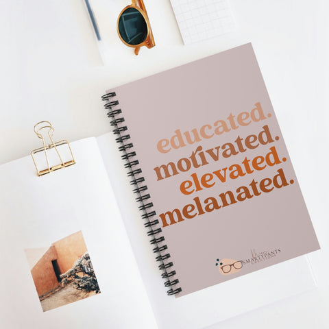 Educated, Motivated, Elevated, Melanated Ruled Melanin Spiral Notebook
