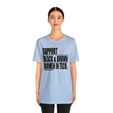 Support Black & Brown Women in Tech Statement Sassy Short Sleeve Tee