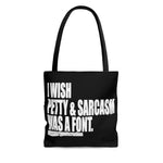 I wish Petty & Sarcasm Was a Font  Canvas Tote Bag