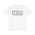 CEO is my favorite position T-Shirt