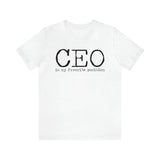 CEO is my favorite position T-Shirt