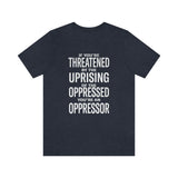If You are Threatened by The Uprising TikTok Inspired Unisex Short Sleeve Tee