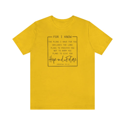 For the Plans I have for you Jeremiah 29:11 UNISEX fit