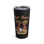 Real Queens Fix Each Others Crown Stainless Steel Tumbler