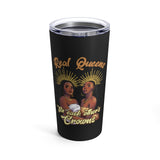 Real Queens Fix Each Others Crown Stainless Steel Tumbler