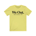 We Out Harriet Tubman Design Short Sleeve Tee