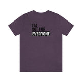 I'm not for everyone Unisex Short Sleeve Tee