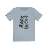 Black Lives Matter: We March Y'all MAD, We sit down Y'all MAD T-Shirt
