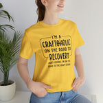 Craftoholic, but on the road to Recovery Unisex Crew Cotton Blend Shirt