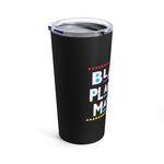 Black Planners Matter Planner Stainless Steel 20oz Tumbler