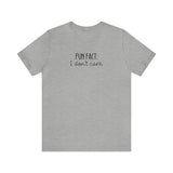 Fun Fact: I don't care! UnisexShort Sleeve Tee
