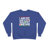 I am my Ancestors Wildest Dreams Unisex EcoSmart® Crewneck Sweatshirt