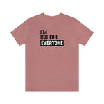 I'm not for everyone Unisex Short Sleeve Tee
