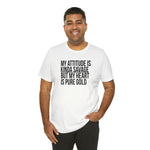 My Attitude is Kinda Savage but My Heart T-Shirt