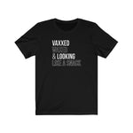 Vaxxed, Waxed and Looking like a snack Unisex Short Sleeve Tee