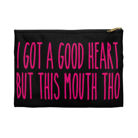 I GOT A GOOD HEART But This Mouth Tho Planner Pens Storage pouch