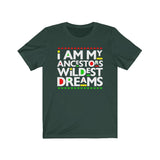 I am my Ancestors Wildest Dreams Black History Urban Culture  Short Sleeve Tee