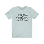 Like a Good Neighbor, Stay over there Social Distancing Unisex Short Sleeve Tee