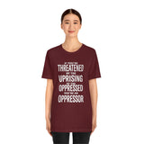 If You are Threatened by The Uprising TikTok Inspired Unisex Short Sleeve Tee