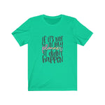 It Didn't Happen- Planners Short Sleeve Tee