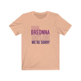 Dear Breonna Taylor We're Sorry #BLM  Unisex Short Sleeve Tee