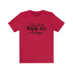 Feeling IDGAF-ish Today UnisexShort Sleeve Tee