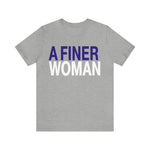 A FINER Woman  #J16 Short Sleeve Tee